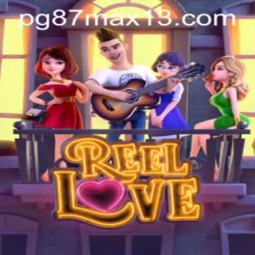 Explorando o Excitante Mundo de ReelLove: Uma Aventura em pg87max